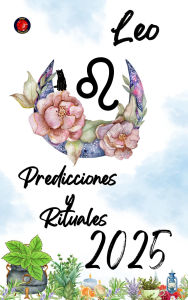 Title: Leo Predicciones y Rituales 2025, Author: Alina Rubi