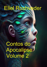 Title: Contos do Apocalipse Volume 2 (Instrução para o Apocalipse, #27), Author: Eliel Roshveder