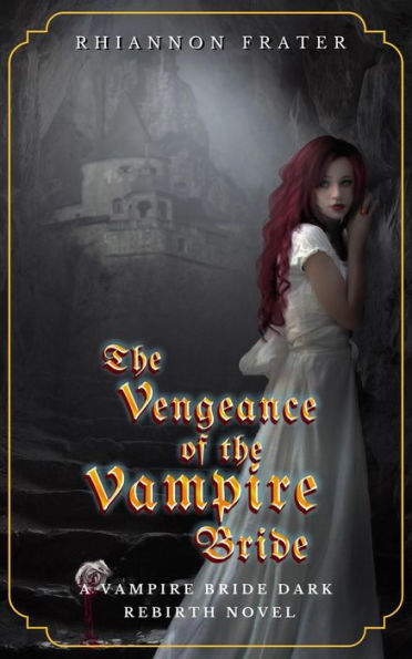 The Vengeance of the Vampire Bride (The Vampire Bride Dark Rebirth Series, #2)