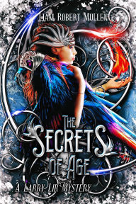 Title: The Secrets of Age. (A Larry Lir, #2), Author: Liam Robert Mullen