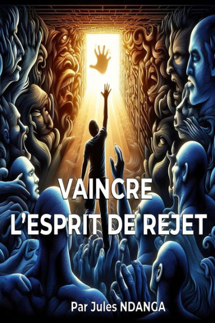 comment vaincre l'esprit de rejet