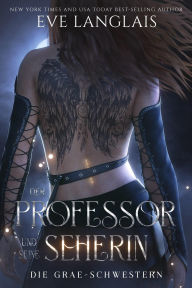 Title: Der Professor und seine Seherin (Die Grae-Schwestern, #2), Author: Eve Langlais