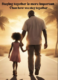 Title: Staying Together is More Important Than How We Stay Together (Iris and Daddy Series, #1), Author: Ray Shoulders