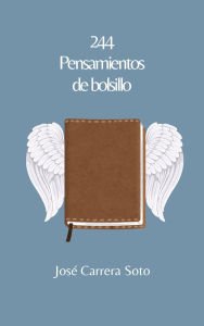 Title: 244 Pensamientos de Bolsillo, Author: José Carrera Soto