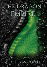 Title: The Dragon Empire (Nifleheimr, #1), Author: Heather McCorkle