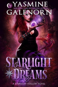 Title: Starlight Dreams (Starlight Hollow, #2), Author: Yasmine Galenorn