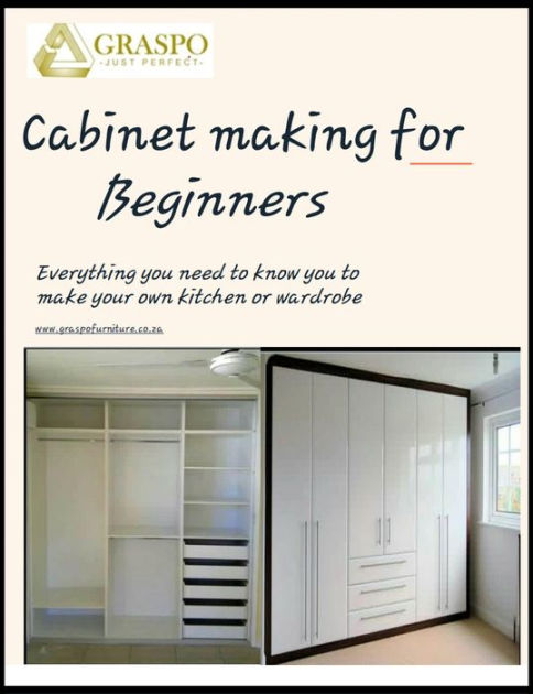 Cabinet Making For Beginners By Mthandazo Ebook Barnes Noble