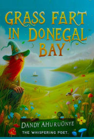 Title: Grass Fart in Donegal Bay, Author: Dandy Ahuruonye