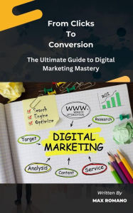 Title: From Clicks To Conversion, Author: Max Romano