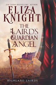 Title: The Laird's Guardian Angel (Highland Lairds, #3), Author: Eliza Knight