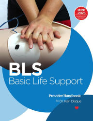 Title: Basic Life Support (BLS) Provider Handbook, Author: Dr. Karl Disque