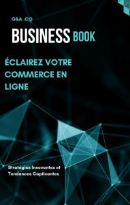 Title: Éclairez votre Commerce en Ligne: Stratégies Innovantes et Tendances Captivantes, Author: Abderrahim Ghribi