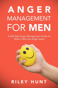 Title: Anger Management for Men, Author: Riley Hunt
