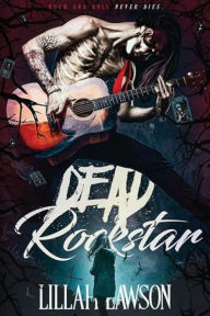 Title: Dead Rockstar (The Dead Rockstar Trilogy), Author: Lillah Lawson