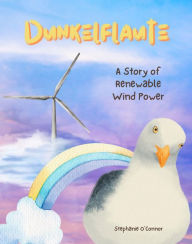 Title: Dunkelflaute - A Story of Renewable Wind Power, Author: Stephanie O'Connor