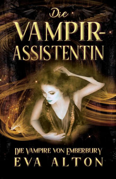 Die Vampirassistentin: Ein romantischer Fantasy Vampir-Hexen Roman (Die Vampire von Emberbury, #0)