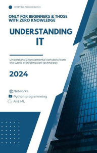 Title: Understand IT (Starting From Scratch, #1), Author: LeffeLearn