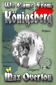 Title: We Came From Konigsberg, Author: Max Overton