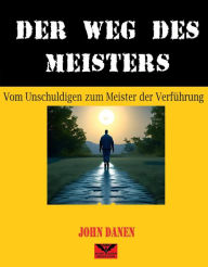 Title: Der Weg des Meisters, Author: John Danen