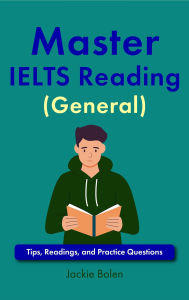 Title: Master IELTS Reading (General): Tips, Readings, and Practice Questions, Author: Jackie Bolen