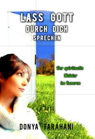 Title: Lass Gott durch dich sprechen (1, #1), Author: DONYA FARAHANI