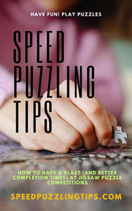 Title: Speed Puzzling Tips (Puzzle 411 Series, #1), Author: Speed Puzzling Tips