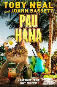 Title: Pau Hana (Paradise Crime Cozy Mysteries, #5), Author: Toby Neal