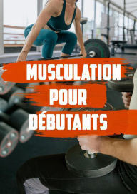Title: Musculation pour Débutants, Author: Claudio RODRIGUES