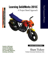 Title: Learning Solidworks 2018: A Project Based Approach, Author: Sham Tickoo