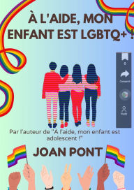 Title: À L'aide, Mon Enfant est LGBTQ+ !, Author: Joan Pont