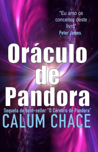 Title: Oráculo de Pandora (Sequela do Cérebro de Pandora), Author: Calum Chace