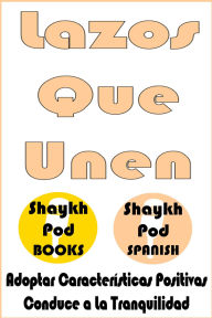 Title: Lazos Que Unen, Author: ShaykhPod Spanish