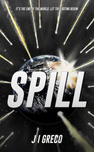Title: Spill, Author: J.I. Greco