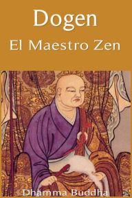 Title: Dogen: El Maestro Zen, Author: Dhamma Buddha