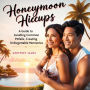 Honeymoon Hiccups: A Guide to Avoiding Common Pitfalls and Creating Unforgettable Memories