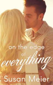 Title: On the Edge of Everything (Return of the Donovan Brothers, #0), Author: susan meier