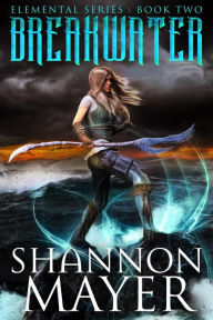 Title: Breakwater (The Elemental Series, #2), Author: Shannon Mayer