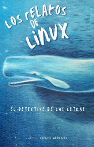 Title: Los relatos de Linux, Author: Jose Docavo Alberti