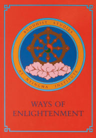 Title: Ways of Enlightenment: Buddhist Studies at Nyingma Institute (Buddhism for the West), Author: Dharma Publishing Staff