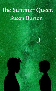 Title: The Summer Queen (The Bloodsong Series, #1), Author: Susan Burton