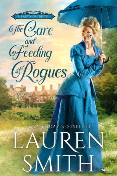 The Care and Feeding of Rogues (A Lady's Guide to Rogues, #1)
