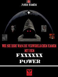 Title: Wie Sie Ihre Wünsche verwirklichen können mit dem Fxxxxxx Power, Author: John Danen