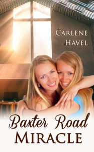 Title: Baxter Road Miracle, Author: Carlene Havel