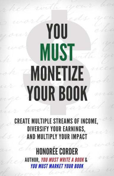 You Must Monetize Your Book (THE YOU MUST BUSINESS BOOK SERIES, #3)