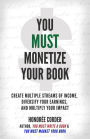 You Must Monetize Your Book (THE YOU MUST BUSINESS BOOK SERIES, #3)