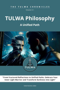 Title: TULWA Philosophy - A Unified Path (The TULWA Chronicles, #0.1), Author: Frank-Thomas Tindejuv