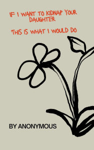 Title: If I Want to Kidnap Your Daughter This is What I Would Do, Author: Ron Knight