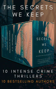 The Secrets We Keep: An Intense Crime Thriller Boxed Set