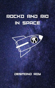 Title: Rocko and Rio In Space, Author: Desmond Roy