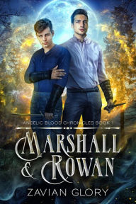 Title: Marshall and Rowan (The Angelic Blood Chronicles, #1), Author: Zavian Glory